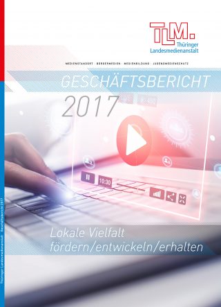 Titelbild TLM-Geschäftsbericht 2017 (JPG)